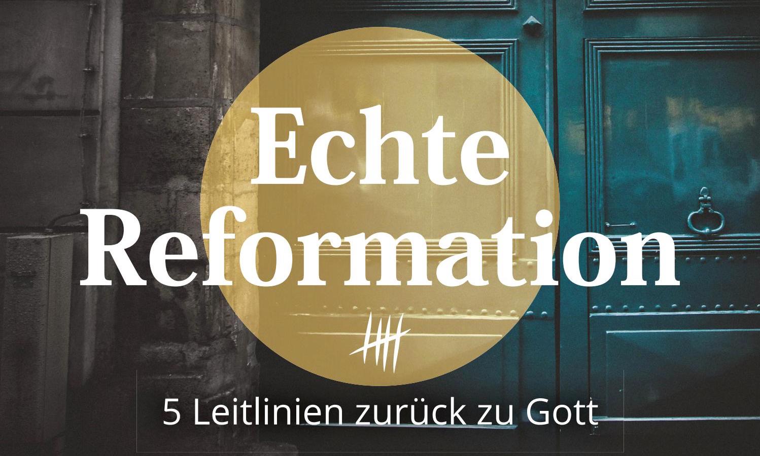 Echte Reformation Teil 4 - Gnade allein