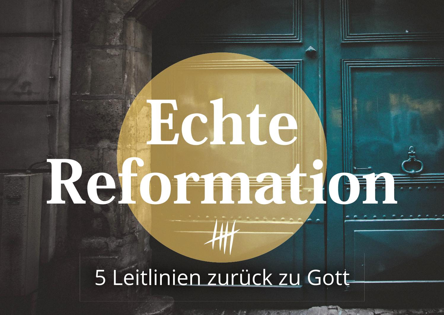 Echte Reformation Teil 1 - Sola Scriptura